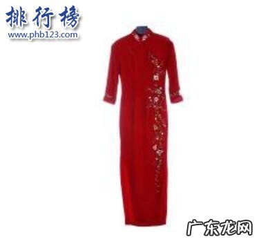 改良旗袍品牌排行 哪些牌子的旗袍质量最好?旗袍十大品牌排行榜