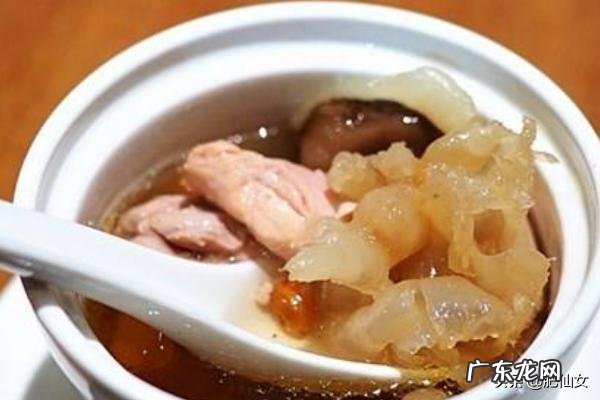 花胶补血汤的做法 花胶补血养颜汤怎么做,推荐9种做法?