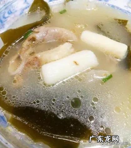 海带和洞子骨一起煲汤,好不好喝呢?怎样做好煲汤呢?