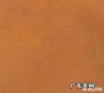 头层牛皮和二层牛皮的区别是什么?怎样的牛皮更好?