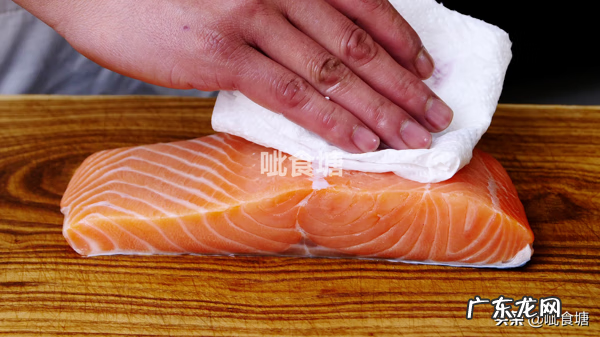 三文鱼的最佳做法 三文鱼的做法大全家常做法