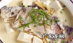 鲫鱼豆腐汤怎样制作 鲫鱼豆腐汤制作方法分享