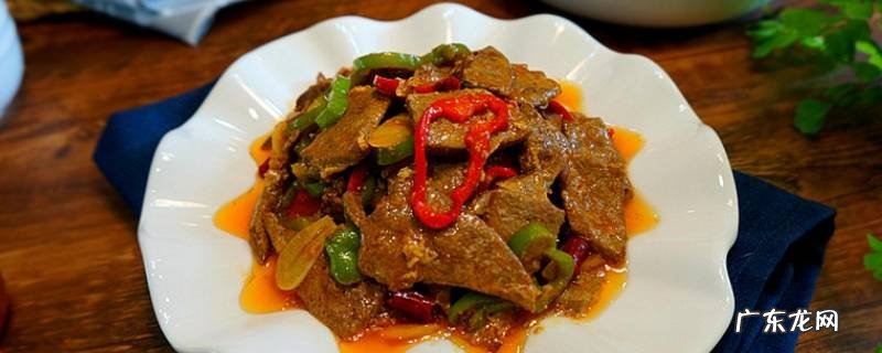 怎么炒猪肝好吃,怎么炒猪肝好吃窍门