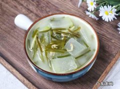 冬瓜海带汤功效与作用,冬瓜海带汤怎么做好吃？