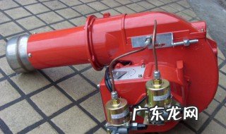 燃烧机点火后熄火原因有哪些 燃烧机点火后熄火原因
