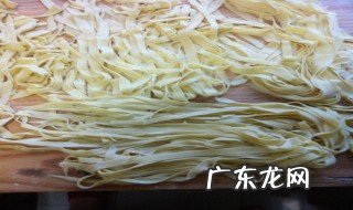 擀好的面能放多久 擀完面之后怎么做面条