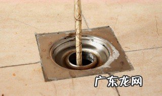 除下水道污垢用什么办法 除下水道水垢的方法哪种最有效