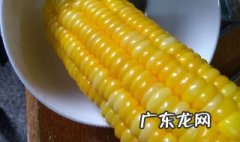 甜玉米和糯玉米哪个营养价值高 甜玉米和糯玉米哪个减肥效果好