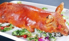 烧乳猪一般多少钱一只 烤乳猪用的是什么猪