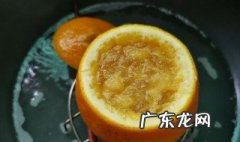 橙子燕窝的做法与功效 橙子燕窝的做法