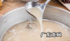 羊肉汤骨头汤里白色的主要是什么物质 羊肉汤骨头汤里白色的主要是什么