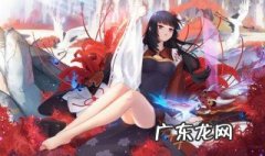 铃鹿御前技能介绍阴阳师 阴阳师ssr铃鹿御前怎么样
