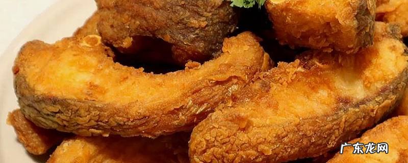 面粉炸鱼怎么做酥脆好吃 炸鱼怎么做酥脆好吃