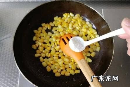 炒玉米怎么做好吃,玉米粒怎么炒好吃又简单的做法