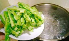 苦瓜怎么吃不苦,苦瓜怎么做才不苦又好吃