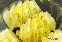 菠萝盐水原因,菠萝为什么要泡盐水