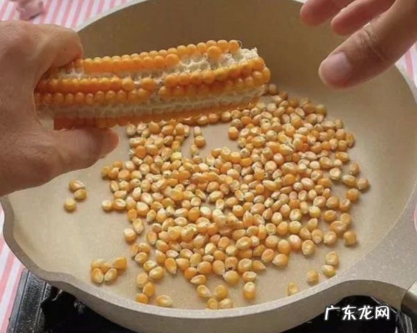 如何用自家种的玉米做爆米花,玉米粒爆米花的做法窍门