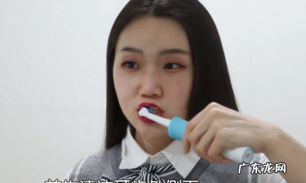 电动牙刷怎么用正确,电动牙刷怎么正确使用