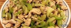 鸡胸肉可以和哪些菜炒好吃 鸡胸肉适合和什么菜炒