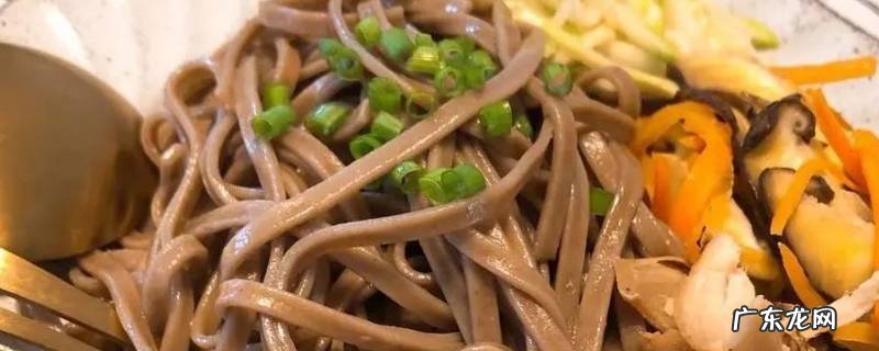 荞麦面条怎么和面才筋 荞麦面条怎么和面