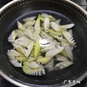 竹笋如何焯水,竹笋焯水多长时间